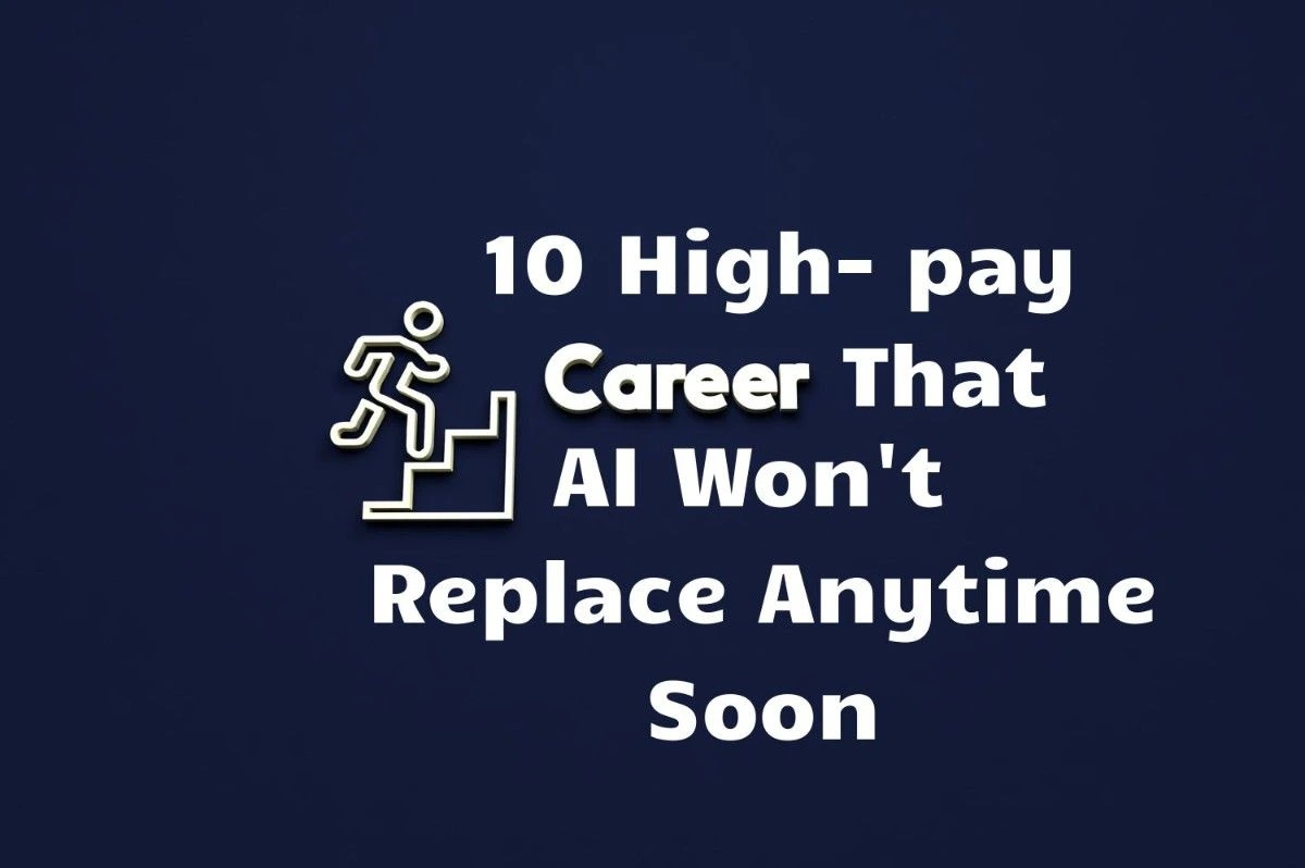 10 High-Income Jobs That AI Can’t Replace in the Future