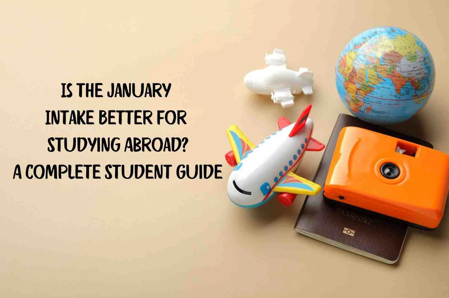 January Intake for Study Abroad: Is It the Right Choice for Students?
